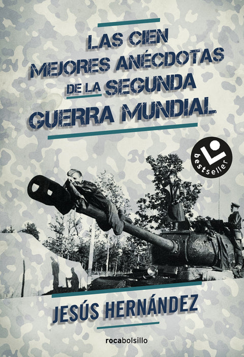  Las cien mejores anécdotas de la II guerra mundial 
