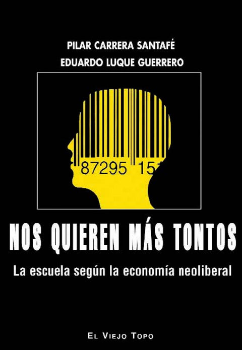  NOS QUIEREN MAS TONTOS (LA ESCUELA SEGUN LA ECONOMIA ...) 