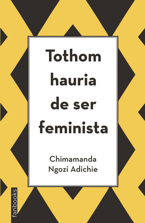  TOTHOM HAURIA DE SER FEMINISTA 