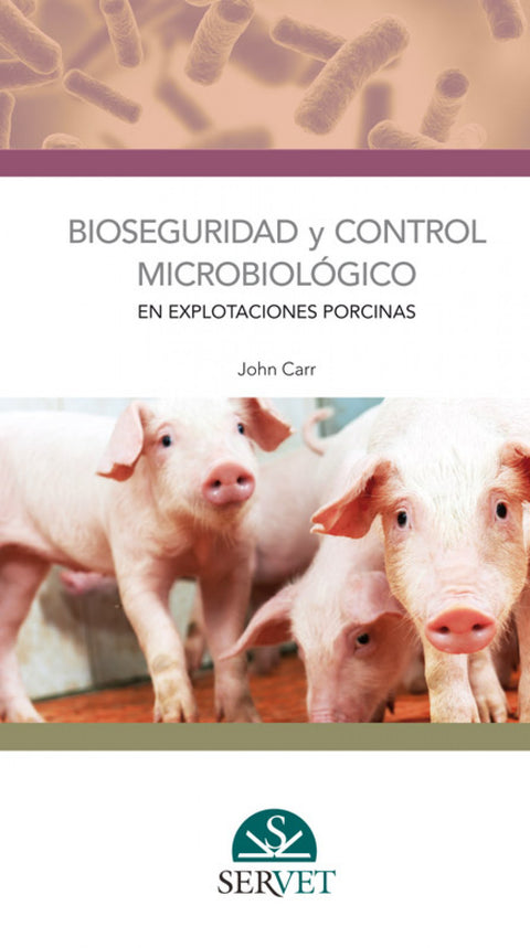  BIOSEGURIDAD Y CONTROL MICROBIOLÓGICO EN EXPLOTACION PORCINAS 