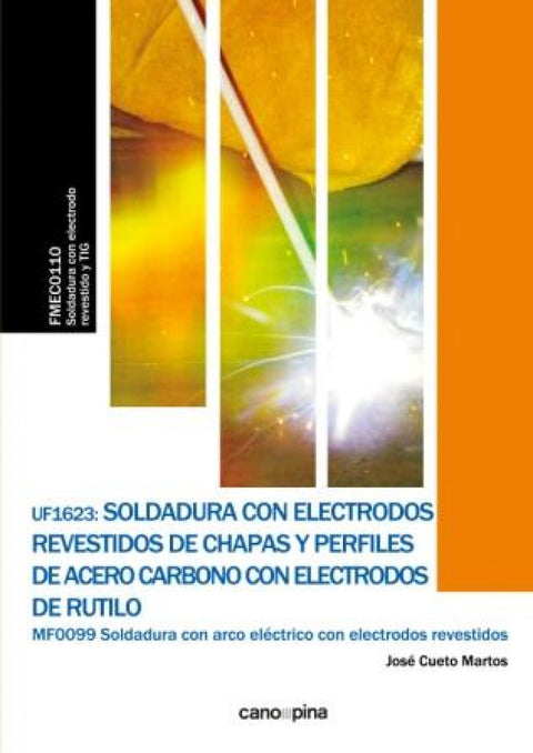  UF1623 Soldadura con electrodos revestidos de chapas y perfiles de acero carbono con electrodos de rutilo 
