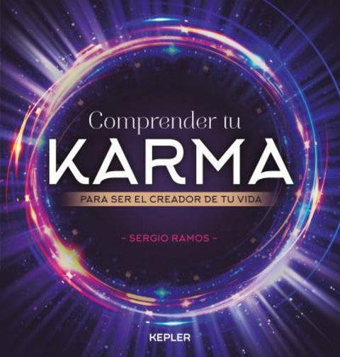  COMPRENDER TU KARMA PARA SER CREADOR DE TU VIDA 