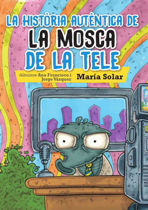 HISTORIA AUTENTICA DE LA MOSCA DE LA TELE (CATALAN) 