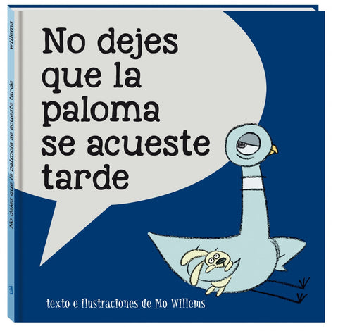  NO DEJES QUE LA PALOMA SE ACUESTE TARDE 