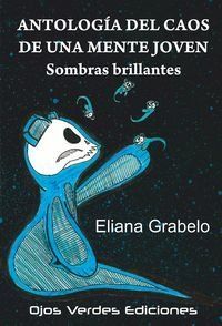  Antolog¡a del caos de una mente joven. Sombras brillantes 