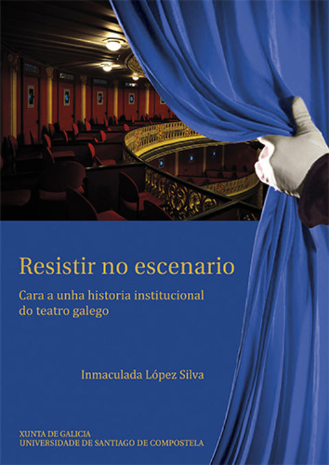  Resistir No Escenario. Cara A Unha Historia Instituc 