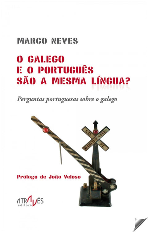  O GALEGO E O PORTUGUÊS SÃO A MESMA LÍNGUA? 