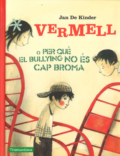  VERMELL O PER QUÉ EL BULLYING NO ES CAP BROMA 