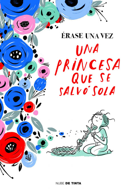  ÉRASE UNA VEZ UNA PRINCESA QUE SE SALVÓ SOLA 