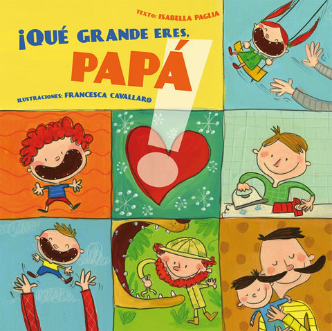  ¡QUE GRANDE ERES, PAPÁ! 