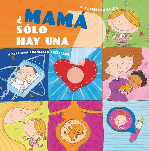  ¿MAMÁ SOLO HAY UNA? 