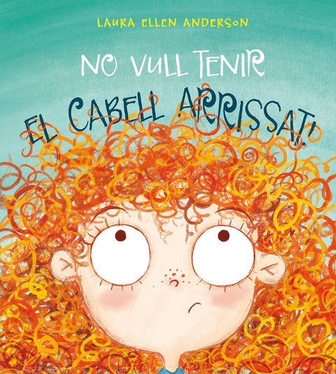  No vull tenir el cabell arrissat! 
