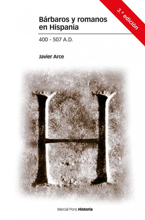  BÁRBAROS Y ROMANOS EN HISPANIA. 400-507 A.D. 3ª ED. 