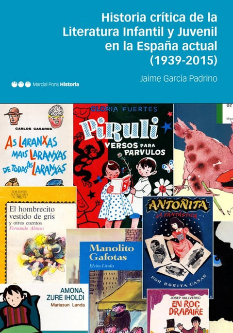  HISTORIA CRÍTICA DE LA LITERATURA INFANTIL Y JUVENIL EN LA ESPAÑA ACTUAL (1939-2015) 