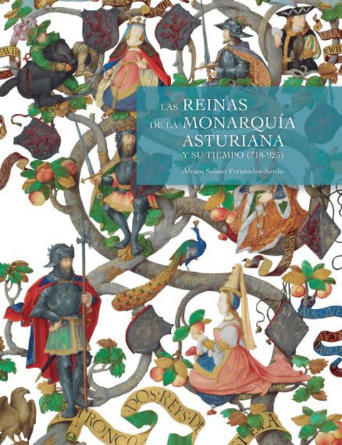  LAS REINAS DE LA MONARQUIA ASTURIANA Y SU TIEMPO 