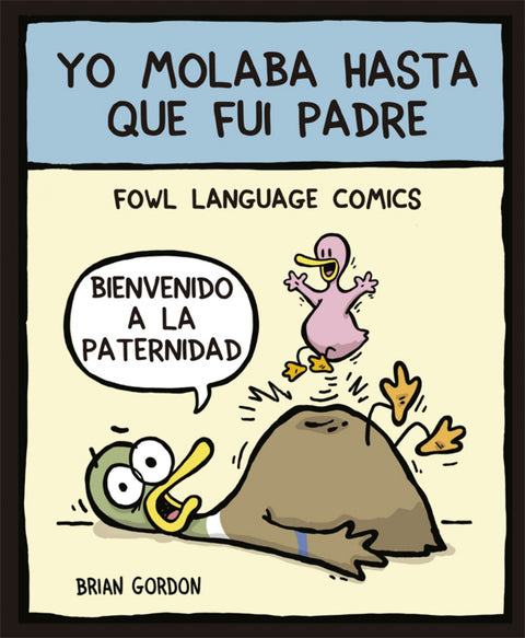  YO MOLABA HASTA QUE FUI PADRE 
