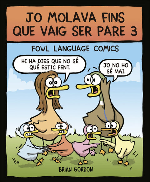  Jo molava fins que vaig ser pare 3 
