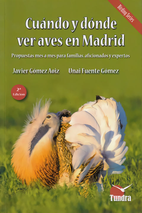  CUÁNDO Y DÓNDE VER AVES EN MADRID - 2ª EDICIÓN REVISADA, AMPLIADA Y EN COLOR 