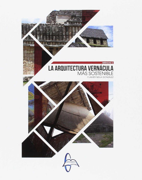  LA ARQUITECTURA VERNÁCULA MÁS SOSTENIBLE 