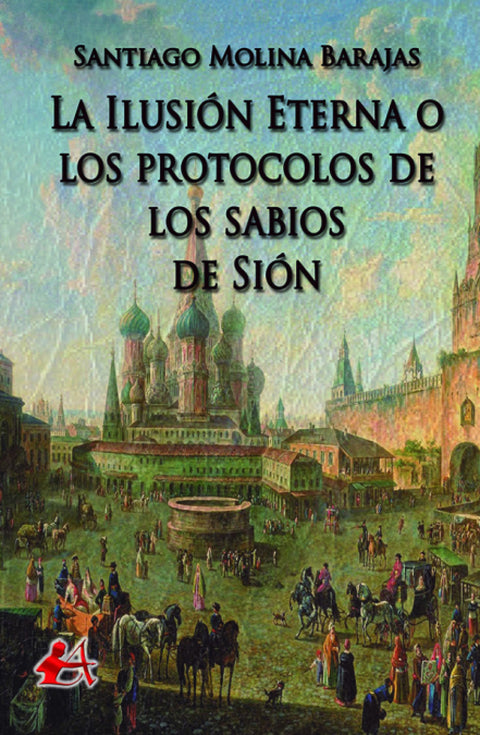  La ilusión eterna o los protocolos de los sabios de Sión 