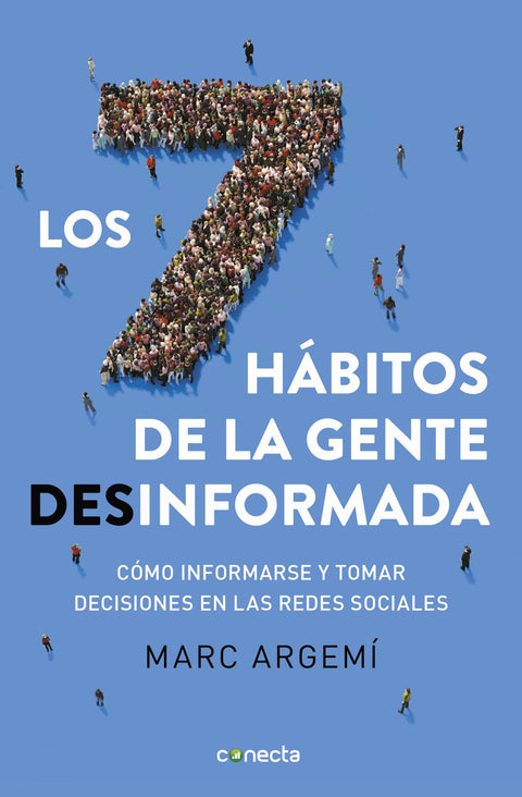  LOS SIETE HÁBITOS DE LA GENTE DESINFORMADA 