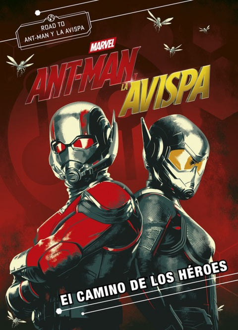  ANT-MAN Y LA AVISPA:EL CAMINO DE LOS HÉROES 