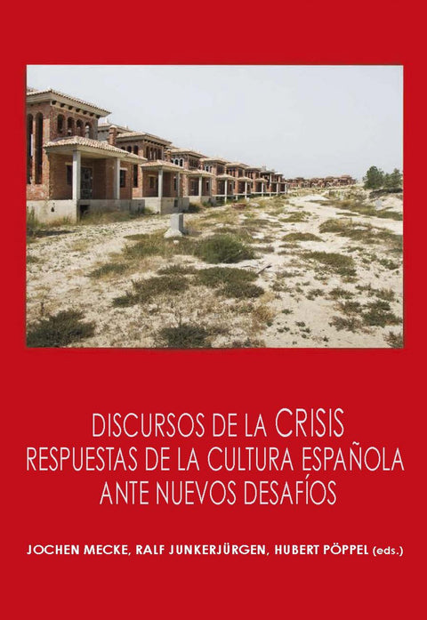  DISCURSOS DE LA CRISES: RESPUESTAS DE LA CULTURA ESPAÑOLA ANTE NUEVOS DESAFÍOS 