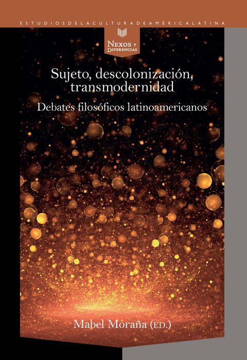  SUJETO, DESCOLONIZACIÓN, TRANSMODERNIDAD 