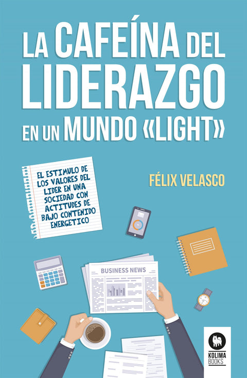  LA CAFEINA DEL LIDERAZGO EN UN MUNDO > 
