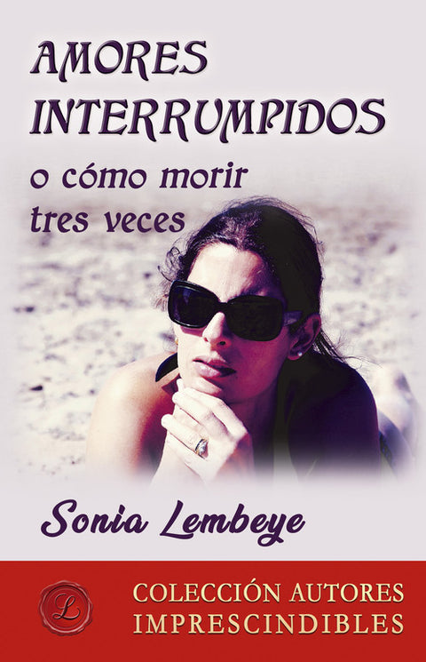  Amores interrumpidos, o cómo morir tres veces 