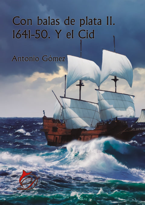  Con balas de plata II. 1641-50. Y el Cid 