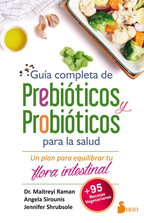  GUÍA COMPLETA DE PREBIÓTICOS Y PROBIÓTICOS PARA LA SALUD 