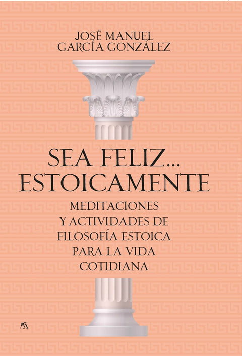  Sea feliz... estoicamente 