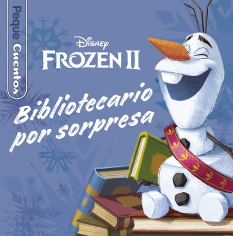  Frozen 2. Bibliotecario por sorpresa. Pequecuentos 
