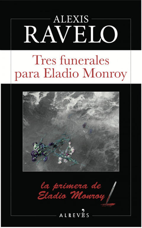  TRES FUNERALES PARA ELADIO MONROY 