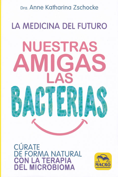  NUESTRAS AMIGAS LAS BACTERIAS 