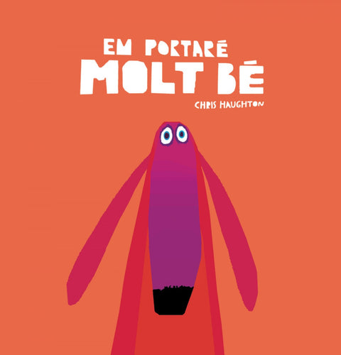  Em portaré molt bé 