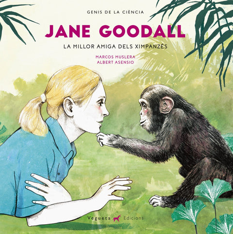  JANE GOODALL:LA MILLOR AMIGA DELS XIMPANZÉS 