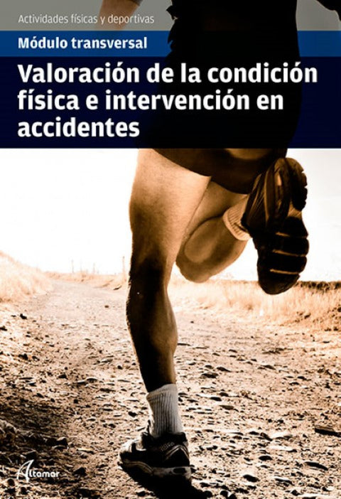  VALORACIÓN DE LA CONDICIÓN FÍSICA E INTERVENCIÓN EN ACCIDENTES 