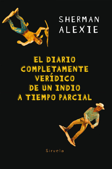  EL DIARIO COMPLETAMENTE VERÍDICO DE UN INDIO A TIEMPO PARCIAL 