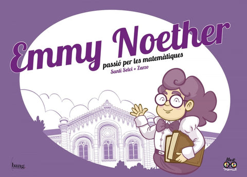  EMMY NOETHER, PASSIÓ PER LES MATEMÀTIQUES 