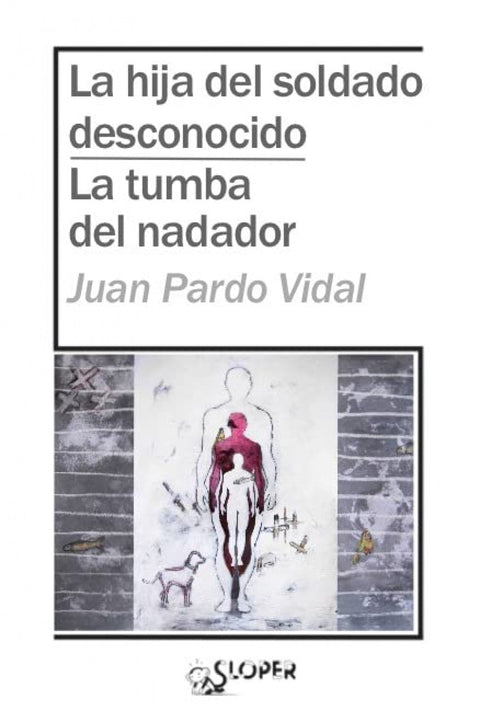  LA HIJA DEL SOLDADO DESCONOCIDO;LA TUMBA DEL NADADOR 