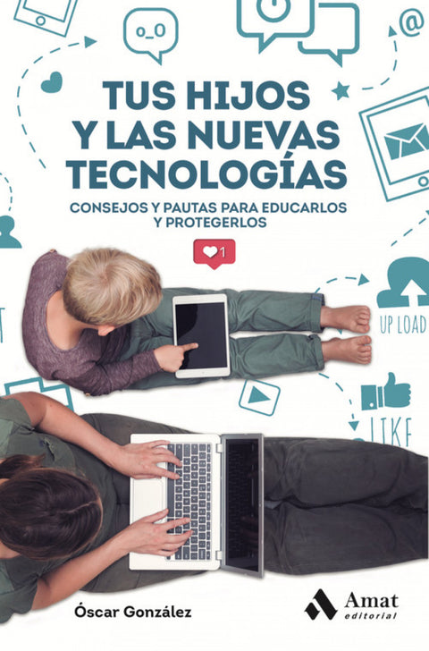  TUS HIJOS Y LAS NUEVAS TECNOLOGÍAS 