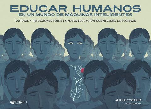  EDUCAR HUMANOS EN UN MUNDO DE MÁQUINAS INTELIGENTES 