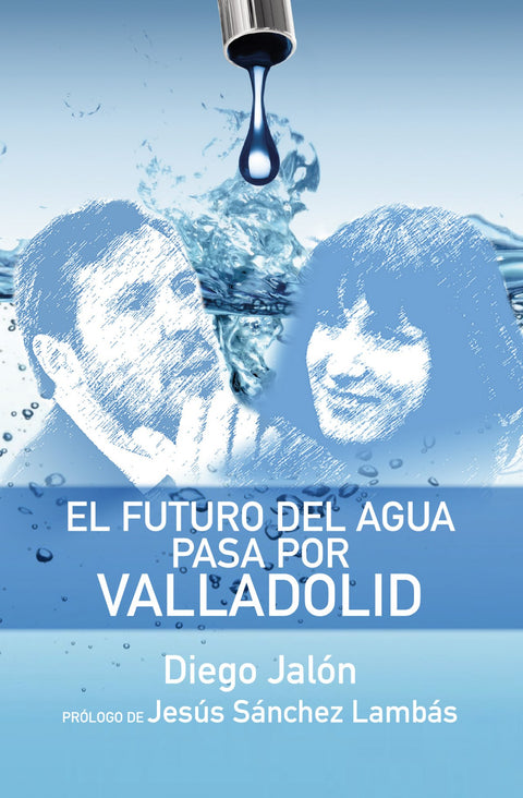  EL FUTURO DEL AGUA PASA POR VALLADOLID 