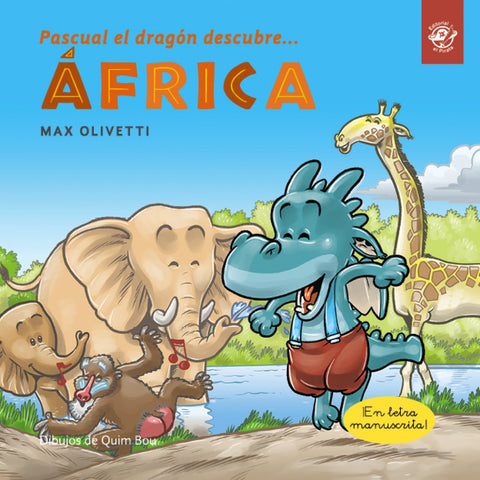  Pascual el dragón descubre África - Cuentos en letra ligada 