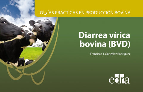  Guías prácticas en producción bovina. Diarrea vírica bovina (BVD) 