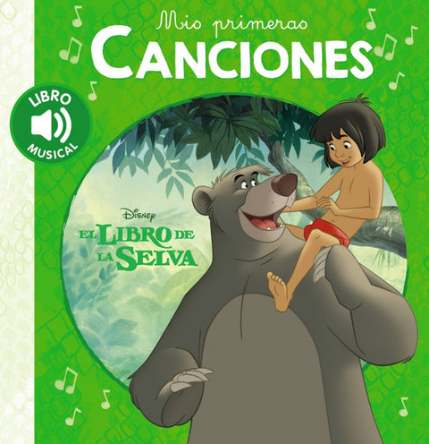  MIS PRIMERAS CANCIONES. EL LIBRO DE LA SELVA 