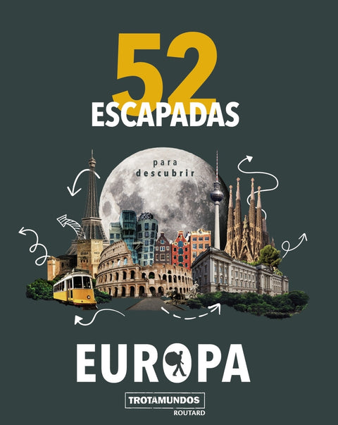  52 Escapadas para conocer Europa 