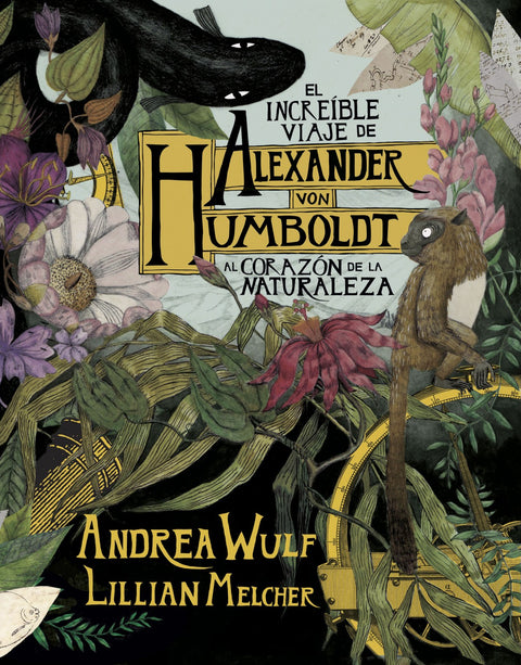  EL INCREIBLE VIAJE ALEXANDER VON HUMBOLDT AL CORAZÓN DE LA NATURALEZA 
